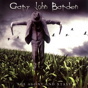 GARY JOHN BARDEN / ゲイリー・ジョン・バーデン / THE AGONY AND XTASY