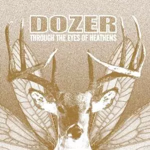 DOZER / THROUGH THE EYES OF HEATHENS