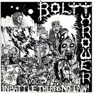 BOLT THROWER / ボルト・スロワー / IN BATTLE THERE IS NO LAW