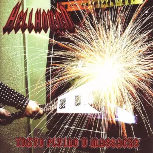 HELLHOUND / ヘルハウンド / TOKYO FLYING V MASSACRE / 鋼鉄のいけにえ