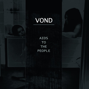 VOND / ヴォンド / AIDS TO THE PEOPLE