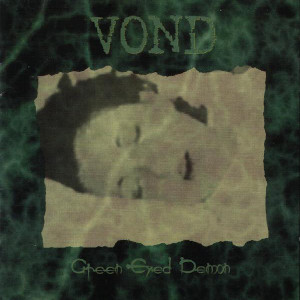 VOND / ヴォンド / THE GREEN EYED DEMON