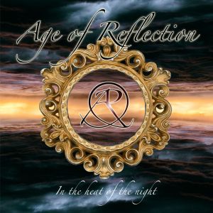 AGE OF REFLECTION / エイジ・オブ・リフレクション / IN THE HEAT OF THE NIGHT / イン・ザ・ヒート・オブ・ザ・ナイト