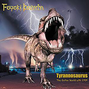 FUYUKI KURATA / 倉田冬樹 / Tyrannosaurus The guitar Wolrd w/SYOI / ティラノサウルス