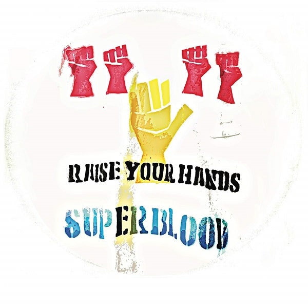 SUPERBLOOD / スーパーブラッド / RAISE YOUR HANDS / レイズ・ユア・ハンズ