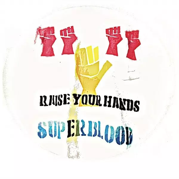 SUPERBLOOD / スーパーブラッド / RAISE YOUR HANDS / レイズ・ユア・ハンズ
