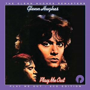 GLENN HUGHES / グレン・ヒューズ / PLAY ME OUT(EXPANDED EDITION)