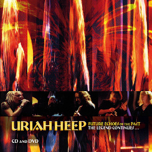 URIAH HEEP / ユーライア・ヒープ / FUTURE ECHOES OF THE PAST THE LEGEND CONTINUES / フューチャー・エコーズ・オブ・ザ・パスト・ザ・レジェンド・コンティーニューズ<2CD+DVD>