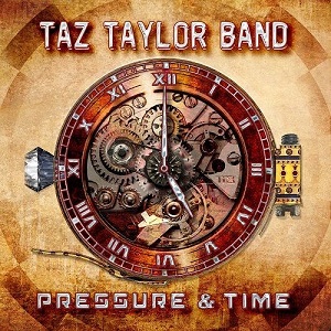 TAZ TAYLOR BAND / タズ・テイラー・バンド / PRESSURE & TIME / プレッシャー・アンド・タイム 