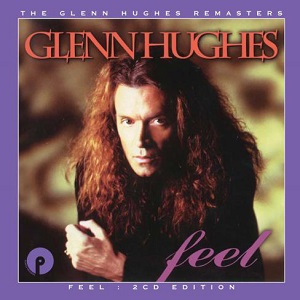 GLENN HUGHES / グレン・ヒューズ / FEEL<2CD / REMASTERED & EXPANDED EDITION>