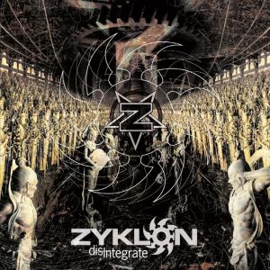 ZYKLON / ザイクロン / DISINTEGRATE