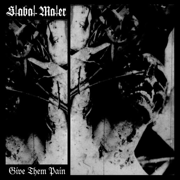 STABAT MATER / GIVE THEM PAIN