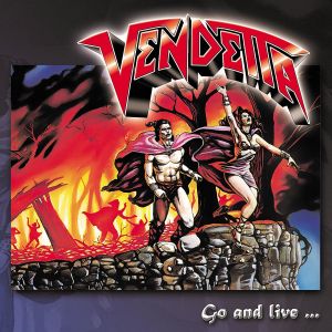 VENDETTA (from Germany) / GO AND LIVE STAY AND DIE(RE-RELEASE) 