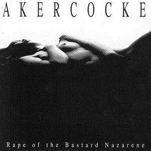 AKERCOCKE / アカーコック / RAPE OF THE BASTARD NAZARENE<DIGI>