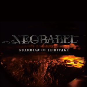 NEOBABEL / ネオバベル / GUARDIAN OF HERITAGE  / ガーディアン・オブ・ヘリテイジ 