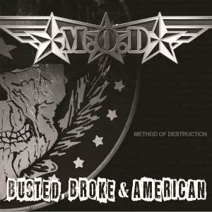 M.O.D. (METHOD OF DESTRUCTION) / エム・オー・ディー (メソッド・オブ・ディストラクション) / BUSTED, BROKE & AMERICAN<LP>