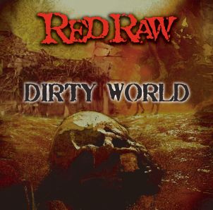 RED RAW / レッド・ロー / DIRTY WORLD / ダーティー・ワールド