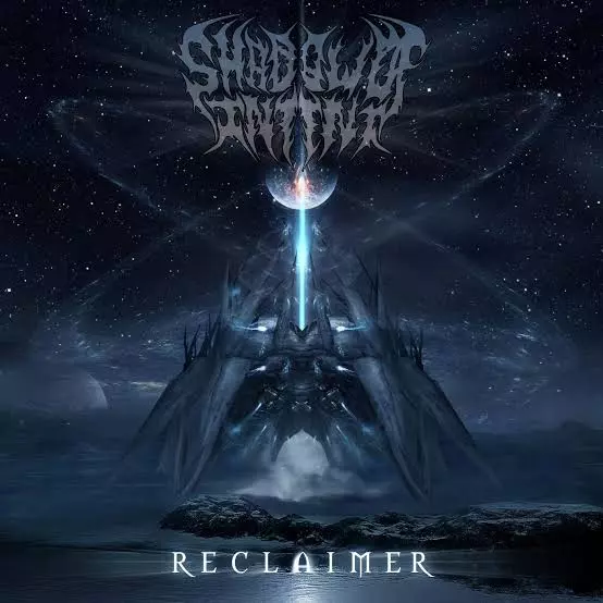 SHADOW OF INTENT / シャドウ・オブ・インテント / RECLAIMER