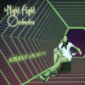 NIGHT FLIGHT ORCHESTRA / ナイト・フライト・オーケストラ / AMBER GALACTIC / アンバー・ギャラクティック