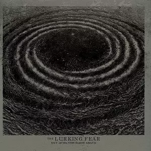 THE LURKING FEAR / ザ・ラーキング・フィア / OUT OF THE VOICELESS GRAVES / アウト・オブ・ザ・ヴォイスレス・グレイヴ