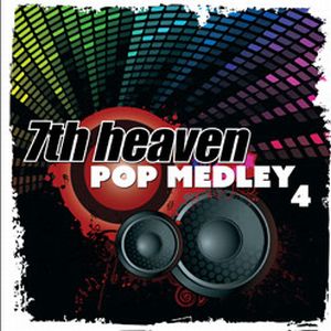 7TH HEAVEN / POP MEDLEY 4