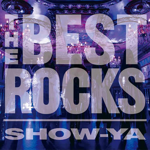 SHOW-YA / ショーヤ / THE BEST ROCKS