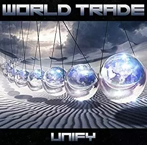 WORLD TRADE / ワールド・トレイド / UNIFY