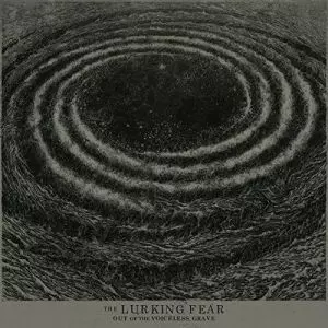 THE LURKING FEAR / ザ・ラーキング・フィア / OUT OF THE VOICELESS GRAVE 