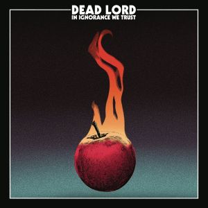DEAD LORD / IN IGNORANCE WE TRUST