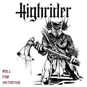 HIGHRIDER / ROLL FOR INITIATIVE