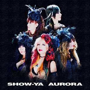 SHOW-YA / ショーヤ / AURORA / アウロラ