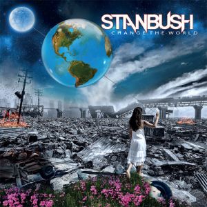 STAN BUSH / スタン・ブッシュ / CHANGE THE WORLD