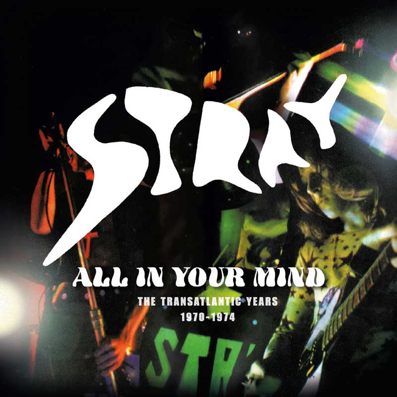 STRAY / ストレイ / ALL IN YOUR MIND - THE TRANSATLANTIC YAERS 1970-1974