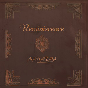MAHATMA / マハトマ (Japan) / Reminiscence / レミニッセンス