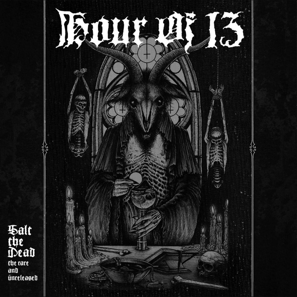 HOUR OF 13 / SALT THE DEAD:THE RARE AND UNRELEASED<DIGI>