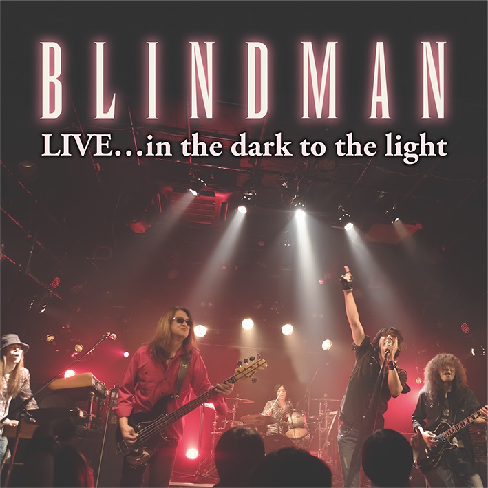 BLINDMAN / ブラインドマン / LIVE...in the dark to the light / ライヴ...イン・ザ・ダーク・トゥ・ザ・ライト