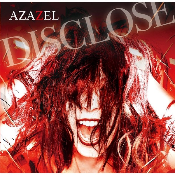 AZAZEL / アザゼル (JAPAN) / DISCLOSE / ディスクローズ
