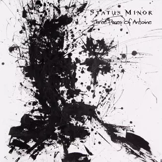 STATUS MINOR / ステイタス・マイナー / THREE FACES OF ANTOINE / スリー・フェイセズ・オブ・アントワーヌ