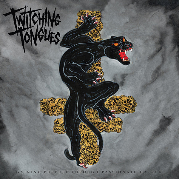 TWITCHING TONGUES / GAINING PURPOSE THROUGH PASSIONATE HATRED