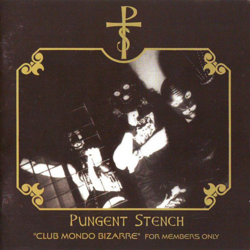 PUNGENT STENCH / パンジェント・ステンチ / CLUB MONDO BIZARRE<LP>
