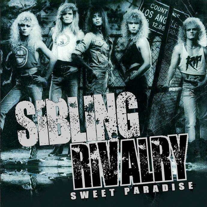 SIBLING RIVALRY(METAL) / SWEET PARADISE
