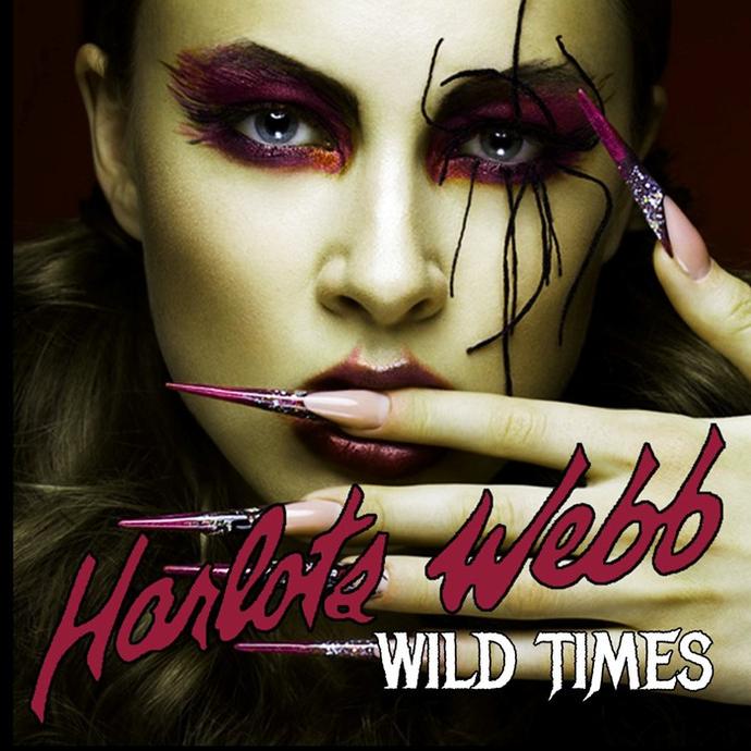 HARLOTS WEBB / WILD TIMES