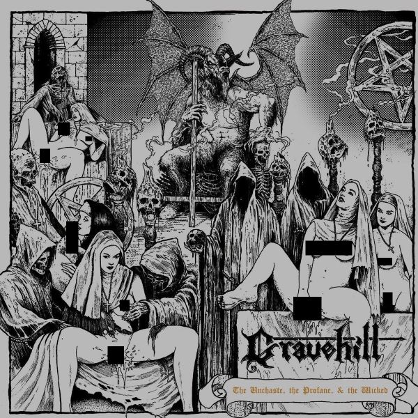 GRAVEHILL / THE UNCHASTE, THE PROFANE & THE WICKED
