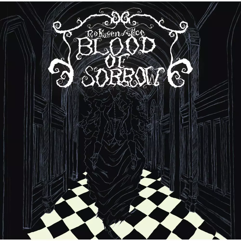 ROKUGEN ALICE / 六弦アリス / BLOOD OF SORROW / ブラッド・オブ・ソロウ