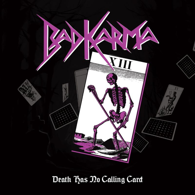 BAD KARMA / DEATH HAS NO CALLING CARD