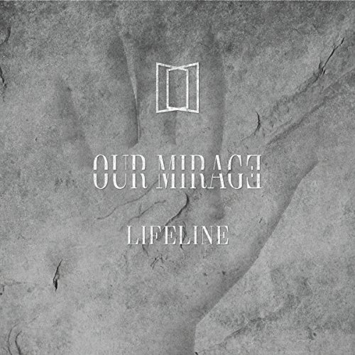 OUR MIRAGE / LIFELINE