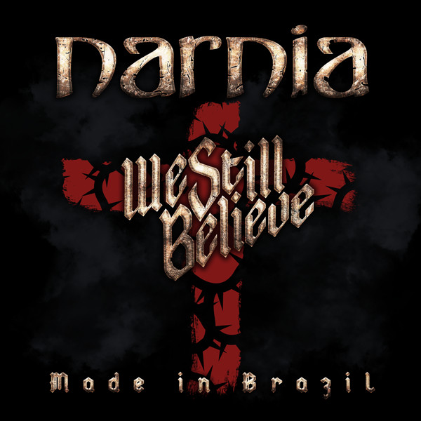NARNIA / ナーニア / WE STILL BELIEVE - MADE IN BRAZIL<DIGI>