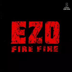 EZO / FIRE FIRE / ファイアー・ファイアー