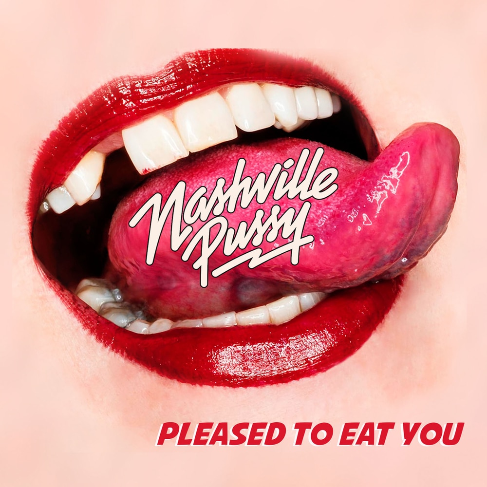 NASHVILLE PUSSY / ããã·ã¥ãã«ã»ããã·ã¼ / PLEASED TO EAT YOU<DIGI>