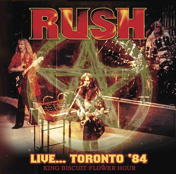 RUSH / ラッシュ / LIVE...TORONTO '84 - KING BISCUIT FLOWER HOUR / ライヴ・イン・トロント 1984 <直輸入盤国内仕様>